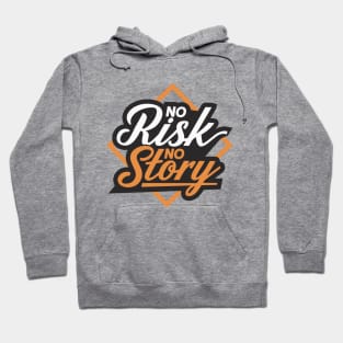 No Risk No Story Hoodie